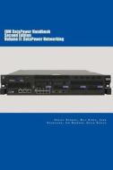 IBM Datapower Handbook Volume II: Datapower Networking: Second Edition di John Rasmussen, Bill Hines, Harley Stenzel edito da Wild Lake Press