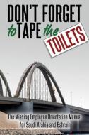Don't Forget to Tape the Toilets di Anonymous edito da Andalus Publishing