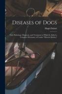 Diseases Of Dogs edito da Legare Street Press