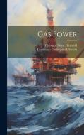 Gas Power di Clarence Floyd Hirshfeld, Tomlinson Carlilejoint Ulbricht edito da LEGARE STREET PR