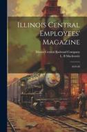 Illinois Central Employees' Magazine: 1919-20 di L. B. MacKenzie edito da LEGARE STREET PR