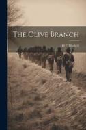 The Olive Branch di O. P. Mitchell edito da LEGARE STREET PR