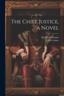 The Chief Justice, a Novel di Karl Emil Franzos, Miles Corbet edito da LEGARE STREET PR