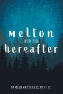 Melton and the Hereafter di Damian Gutierrez Barnes edito da FriesenPress