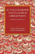 M. Tulli Ciceronis Tusculanarum Disputationum Libri             Quinque edito da Cambridge University Press