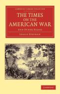 The Times on the American War di Leslie Stephen edito da Cambridge University Press