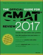 The Official Guide For Gmat Review 2017 With Online Question Bank And Exclusive Video di Graduate Management Admission Council edito da John Wiley & Sons Inc