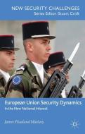 Matlary, J: European Union Security Dynamics di J. Matlary edito da Palgrave Macmillan