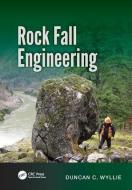 Rock Fall Engineering di Duncan C. (Wyllie & Norrish Rock Engineers Ltd. Wyllie edito da Taylor & Francis Ltd