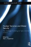 Nuclear Terrorism and Global Security di Alan J. Kuperman edito da Routledge