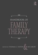Handbook of Family Therapy di Thomas L. Sexton edito da Routledge