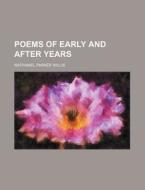Poems of Early and After Years di Nathaniel Parker Willis edito da Rarebooksclub.com