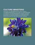 Culture Ministers: Minister Of Culture, di Books Llc edito da Books LLC, Wiki Series