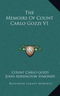 The Memoirs of Count Carlo Gozzi V1 di Count Carlo Gozzi edito da Kessinger Publishing