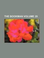 The Bookman Volume 29 di Books Group edito da Rarebooksclub.com