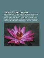 Viking Fotballklubb: Viking-spillere, Vi di Kilde Wikipedia edito da Books LLC, Wiki Series