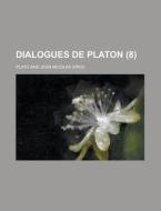 Dialogues De Platon (8) di U S Government, Plato edito da Rarebooksclub.com