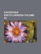 Exporters' Encyclopaedia Volume 42 di Books Group edito da Rarebooksclub.com