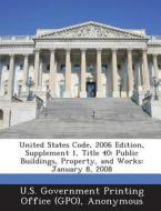 United States Code, 2006 Edition, Supplement 1, Title 40 edito da Bibliogov