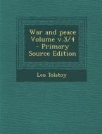 War and Peace Volume V.3/4 - Primary Source Edition di Leo Nikolayevich Tolstoy edito da Nabu Press