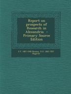Report on Prospects of Research in Alexandria - Primary Source Edition di E. F. 1867-1940 Benson, D. G. 1862-1927 Hogarth edito da Nabu Press