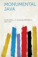 Monumental Java di J. F. (Johann Frie Scheltema edito da HardPress Publishing