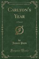 Carlyon's Year di James Payn edito da Forgotten Books