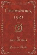 Chowanoka, 1921, Vol. 7 (classic Reprint) di Susie M Brett edito da Forgotten Books