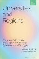 Universities and Regions di Michael Shattock, Aniko Horvath edito da BLOOMSBURY ACADEMIC