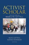 Activist Scholar di Ross J. Gittell edito da SAGE Publications, Inc