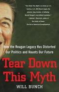 How The Reagan Legacy Has Distorted Our Politics And Haunts Our Future di Will Bunch edito da Simon & Schuster
