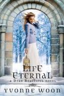 Life Eternal di Yvonne Woon edito da Hyperion Books