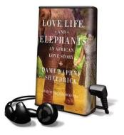 Love, Life, and Elephants: An African Love Story di Daphne Jenkins Sheldrick edito da MacMillan Audio
