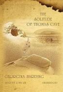 The Solitude of Thomas Cave di Georgina Harding edito da Blackstone Audiobooks