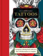 Tattoos: Gorgeous Coloring Books with More Than 120 Illustrations to Complete di Carlton Publishing Group edito da BES PUB