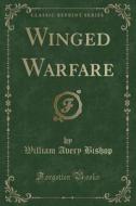 Winged Warfare (classic Reprint) di William Avery Bishop edito da Forgotten Books