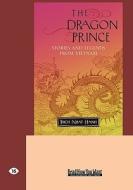 The Dragon Prince: Stories and Legends from Vietnam (Easyread Large Edition) di Thich Nhat Hanh edito da SELF