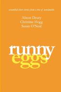 Runny Eggs di Alison Drury, Christine Hogg, Susan O'Neal edito da Lulu.com
