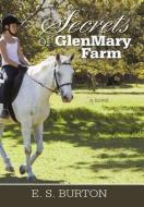 Secrets of Glenmary Farm di E. S. Burton edito da AUTHORHOUSE