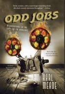 Odd Jobs di Karl Meade edito da FriesenPress