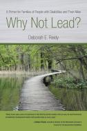 Why Not Lead? di Deborah E. Reidy edito da iUniverse