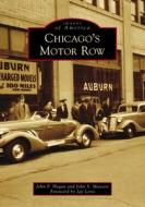 Chicago's Motor Row di John F. Hogan, John S. Maxson edito da ARCADIA PUB (SC)