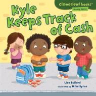 Kyle Keeps Track of Cash di Lisa Bullard edito da MILLBROOK PR