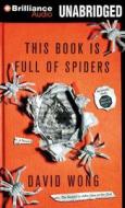 This Book Is Full of Spiders: Seriously, Dude, Don't Touch It di David Wong edito da Brilliance Corporation