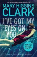 I've Got My Eyes on You di Mary Higgins Clark edito da Simon + Schuster UK
