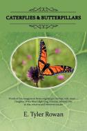 Caterflies & Butterpillars di E. Tyler Rowan edito da AuthorHouse