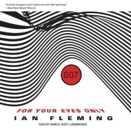 For Your Eyes Only: And Other Stories di Ian Fleming edito da Blackstone Audiobooks