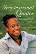 Inspirational Quotes For Everyday Living di Jazmyn S Roberson edito da Xlibris