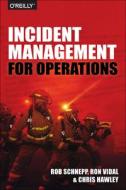 Incident Management for Operations di Rob Schnepp, Ron Vidal, Chris Hawley edito da O'Reilly Media, Inc, USA