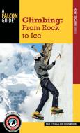 Climbing: From Rock to Ice di Nate Fitch, Ron Funderburke edito da Rowman & Littlefield Publ